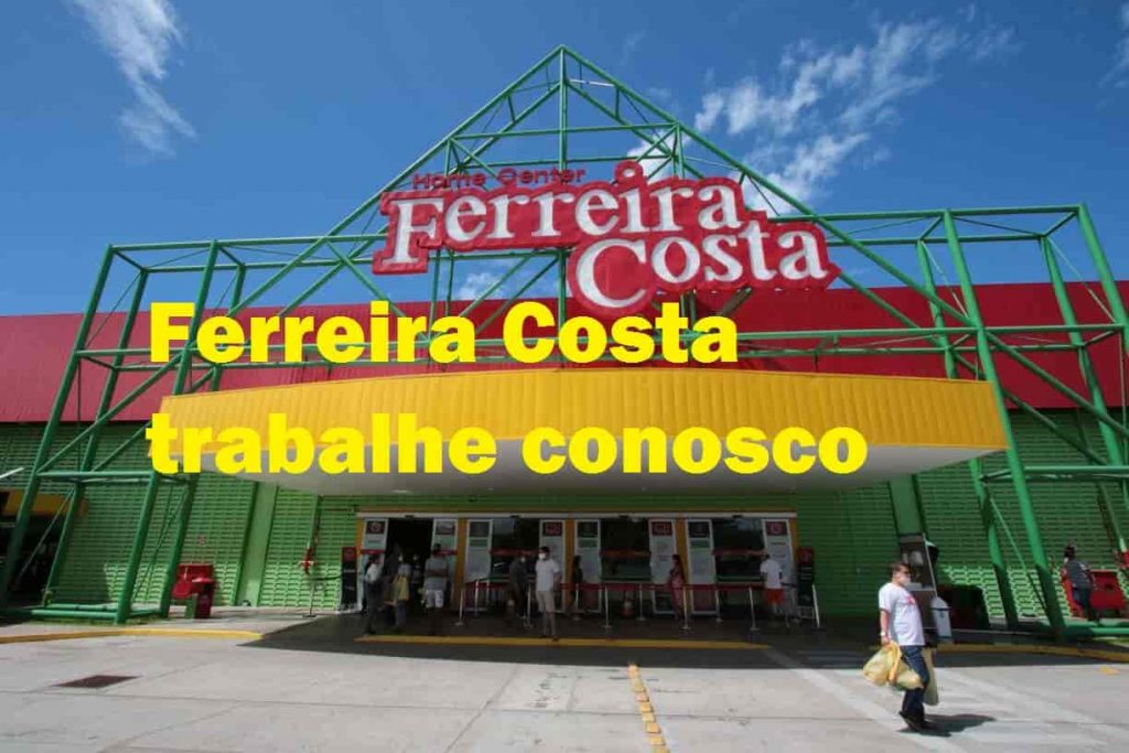 Ferreira Costa trabalhe conosco