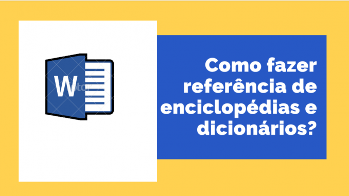 Como fazer referência de enciclopédias e dicionários?