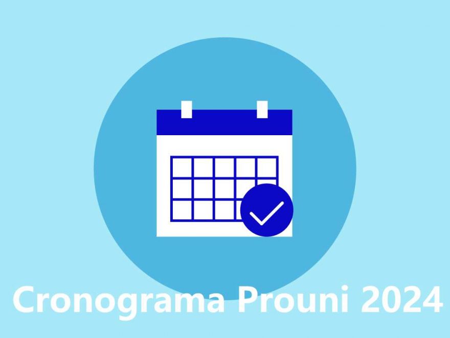 Cronograma Prouni 2024 - veja as datas para inscrições e requisitos para participar