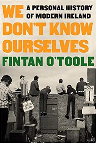 We Don’t Know Ourselves, por Fintan O’Toole