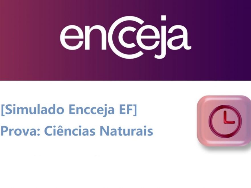 Simulado Encceja - prova de Ciências Naturais (Ensino Fundamental)