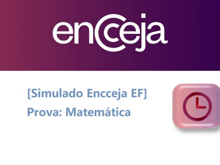 Simulado Encceja - prova de Matemática (Ensino Fundamental)